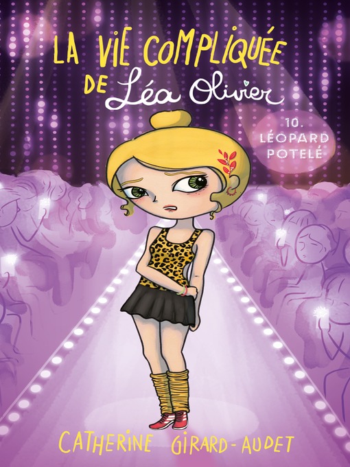 Title details for La vie compliquée de Léa Olivier tome 10 by Catherine Girard-Audet - Available